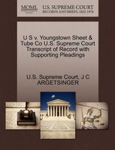 U S V. Youngstown Sheet & Tube Co U.S. Supreme Court Transcript of Record with Supporting Pleadings