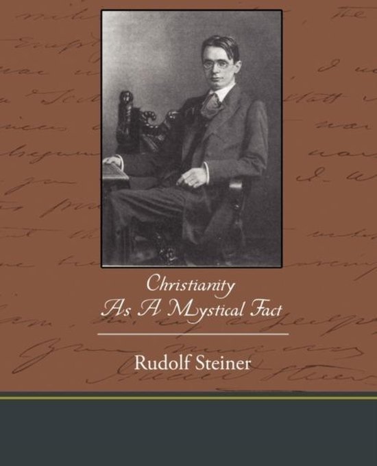Zwart-witfoto van Rudolf Steiner in pak, zittend, met de titel 'Christianity As A Mystical Fact'.