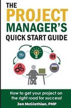 The Project Manager's Quick Start Guide