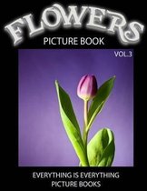 Flowers Picture Book Vol.3 (Everything Is Everything Picture Books)