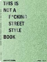 This is not a f*cking street style book