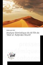 Analyse S miotique de Al-T H de Abd Al- Ra M N Mun F