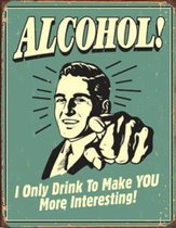 Alcohol reclamebord wandplaat Interesting