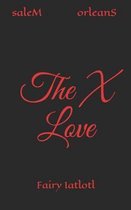 The X Love