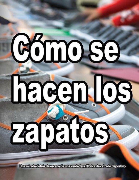 Cómo se hacen los zapatos 1 - Cómo se hacen los zapatos - cover