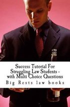 Success Tutorial for Struggling Law Students - With Multi Choice Questions