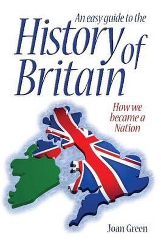 An Easy Guide to the History of Britain | 9781447857358 | Joan Green | Boeken | bol.com