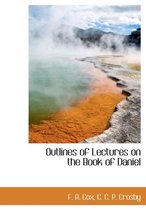 Outlines of Lectures on the Book of Daniel