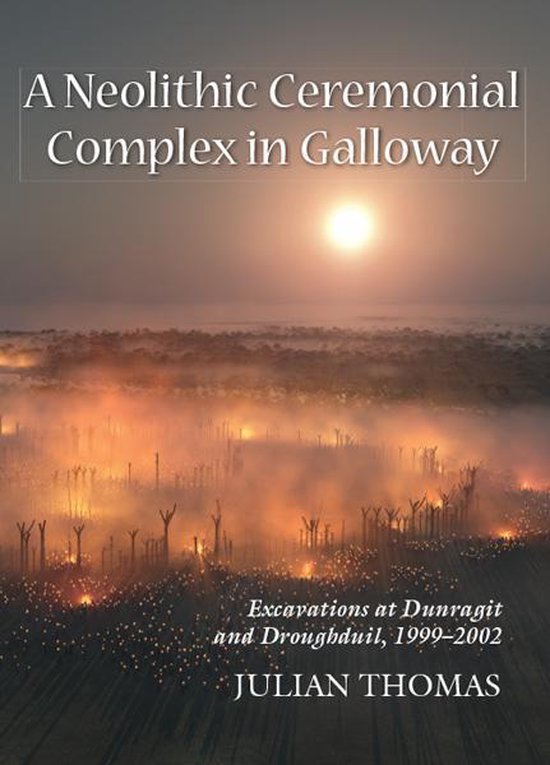 A Neolithic Ceremonial Complex in Galloway - cover
