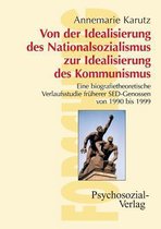 Reihe "Forschung Psychosozial"- Von der Idealisierung des Nationalsozialismus zur Idealisierung des Kommunismus