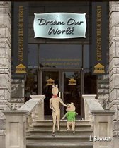 Dream Our World