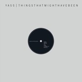Yass - Things That Might Have Been (CD|LP)