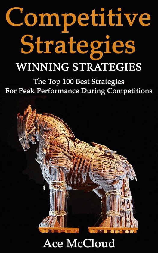 Competitive Strategy: Winning Strategies: The Top 100 Best S ... - cover