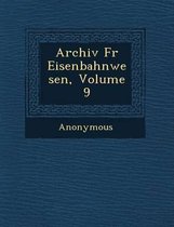 Archiv Fur Eisenbahnwesen, Volume 9