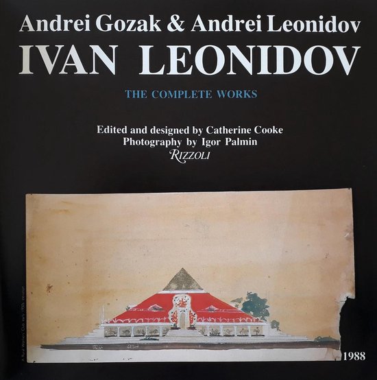 Ivan Leonidov - The Complete Works, Andrei Gozak