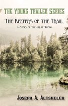 The Young Trailer Series - The Keepers of the Trail, a Story of the Great Woods
