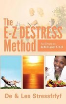 The E-Z Destress Method as Simple as ABC and 123