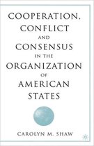 Cooperation, Conflict, and Consensus in the Organization of American States