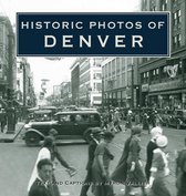 Historic Photos - Historic Photos of Denver