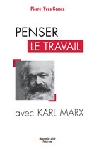 Penser avec 1 - Penser le travail avec Karl Marx