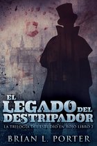 La Trilogía del Estudio en Rojo 2 - El Legado del Destripador