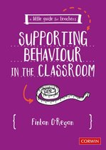 A Little Guide for Teachers - A Little Guide for Teachers: Supporting Behaviour in the Classroom