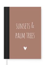Notitieboek - Schrijfboek - Engelse quote "Sunset & palm trees" met een hartje op een bruine achtergrond - Notitieboekje klein - A5 formaat - Schrijfblok