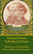 Charles Dicken's To Be Read At Dusk