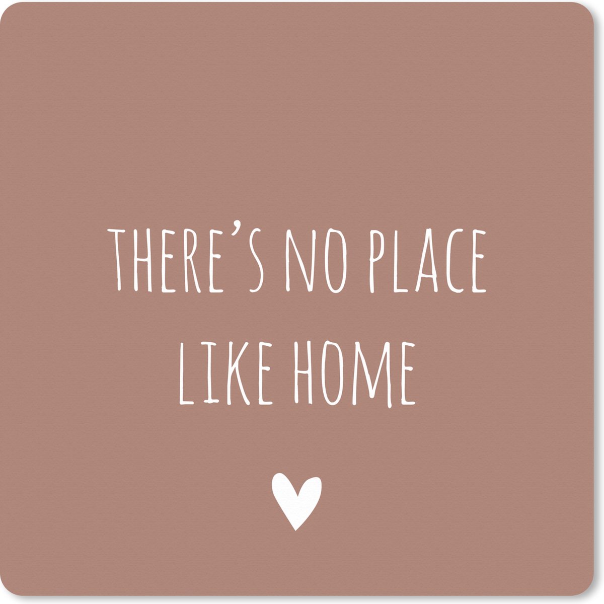 Muismat XXL 50x50 cm - Bureau onderlegger - Bureau mat Engelse quote "There is no place like home" met een hartje tegen een bruine achtergrond - Bureaumat - Gaming mousepad xl - Bureaulegger groot - Computer deskmat