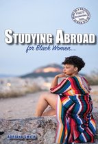 Diary of a Traveling Black Woman: A Guide to International Travel 4 - Studying Abroad for Black Women