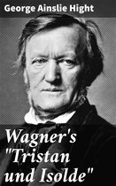 Wagner's "Tristan und Isolde"