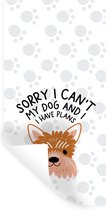 Muurstickers - Sticker Folie - Sorry I can't my dog and I have plans - Honden - Spreuken - Quotes - 20x40 cm - Plakfolie - Muurstickers Kinderkamer - Zelfklevend Behang - Zelfklevend behangpapier - Stickerfolie
