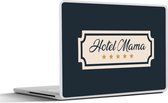 Laptop sticker - 17.3 inch - Hotel mama - Quotes - Spreuken - Mama - 40x30cm - Laptopstickers - Laptop skin - Cover