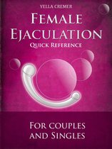 Female Ejaculation - G-Spot Massage - Quick Reference