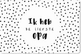 Muismat XXL - Bureau onderlegger - Bureau mat - 'Ik heb de liefste opa' - Quotes - Spreuken - 120x80 cm - XXL muismat