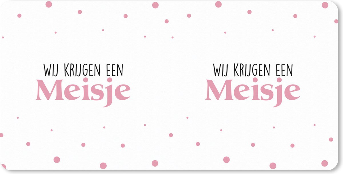 Muismat XXL 90x45 cm - Bureau onderlegger - Bureau mat Wij krijgen een meisje - Tekst - Babyshower - Zwanger - Quote - Gender reveal - Bureaumat - Gaming mousepad xl - Bureaulegger groot - Computer deskmat
