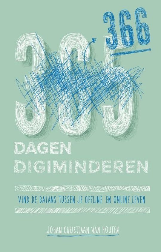 366 dagen digiminderen - Vind de balans tussen je offline en online leven