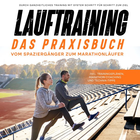 Lauftraining - Das Praxisbuch: Vom Spaziergänger zum Marath ... - cover