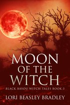 Black Bayou Witch Tales 3 - Moon Of The Witch