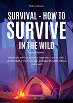 Survival - how to survive in the wild