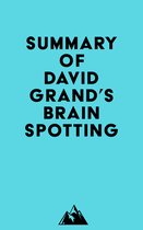 Summary of David Grand's Brainspotting