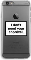 Case Company® - iPhone 6 PLUS / 6S PLUS hoesje - Don't need approval - Soft Cover Telefoonhoesje - Bescherming aan alle Kanten en Schermrand