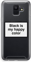 Case Company® - Samsung Galaxy A6 (2018) hoesje - Black is my happy color - Soft Cover Telefoonhoesje - Bescherming aan alle Kanten en Schermrand