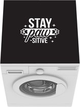 Wasmachine beschermer mat - Quotes - Hond - Stay pawsitive - Spreuken - Breedte 60 cm x hoogte 60 cm