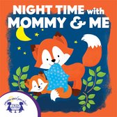 Night Time With Mommy & Me