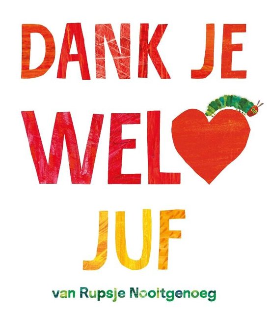 Rupsje Nooitgenoeg - Dank je wel, juf