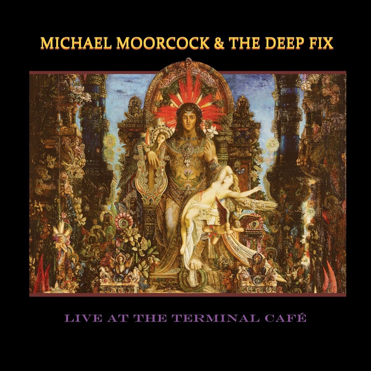 Michael Moorcock & The Deep Fix - Live At The Terminal Cafe (CD)