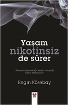 Yaşam Nikotinsiz de Sürer
