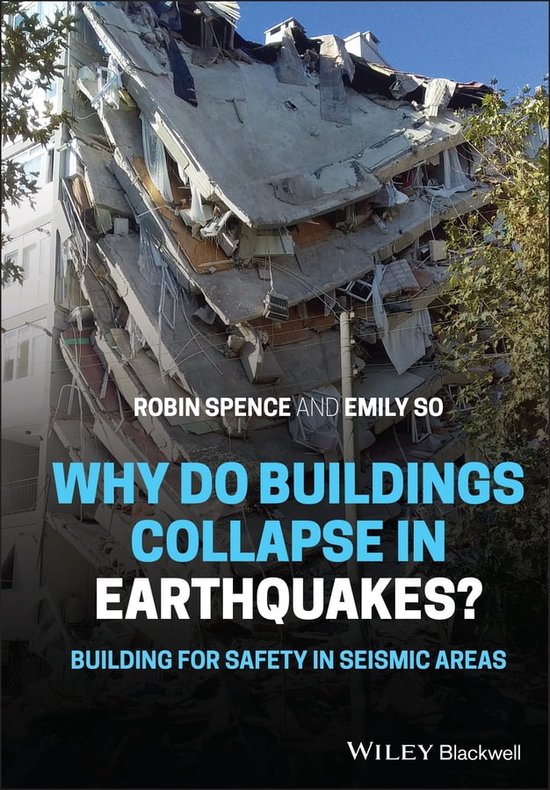 Why Do Buildings Collapse in Earthquakes? Building for Safety in