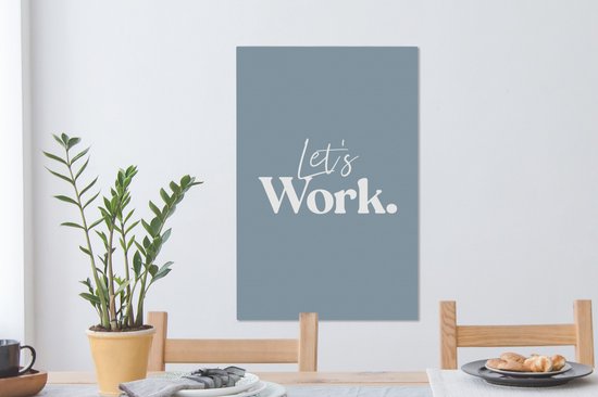 Peinture sur toile ' Let's work' - Proverbes - Citations - Travail - 60x90 cm - Décoration murale
